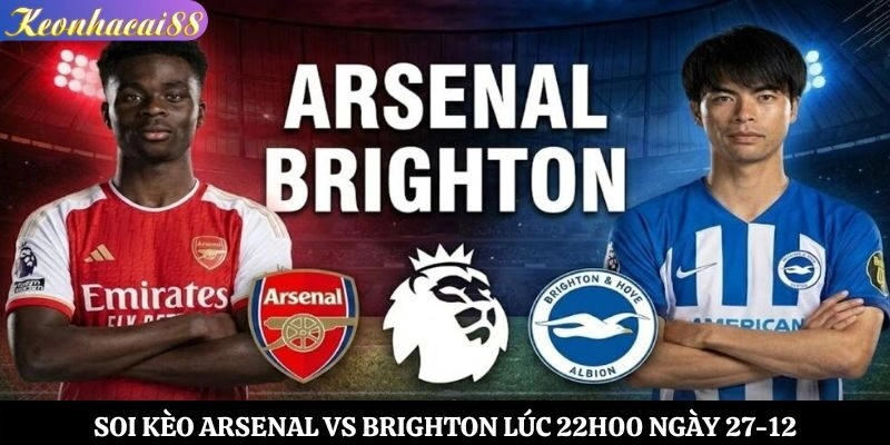 Soi kèo Arsenal vs Brighton