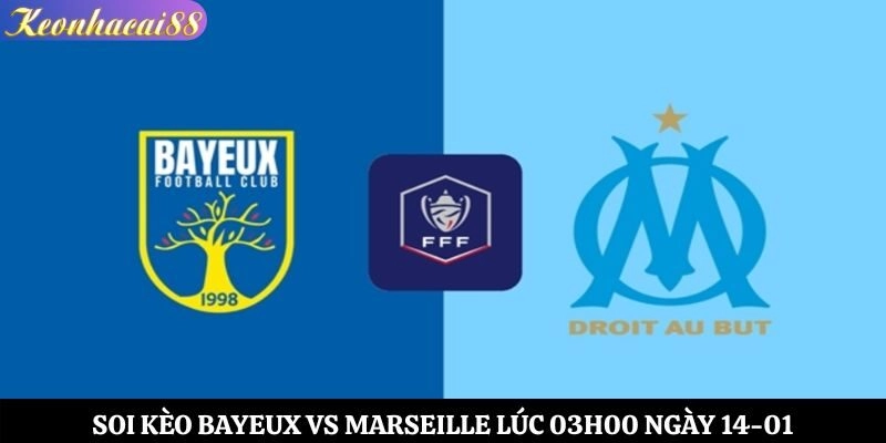 Soi Kèo Bayeux vs Marseille Lúc 03h00 Ngày 14-01