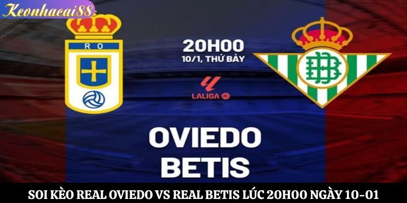 Soi kèo Real Oviedo vs Real Betis